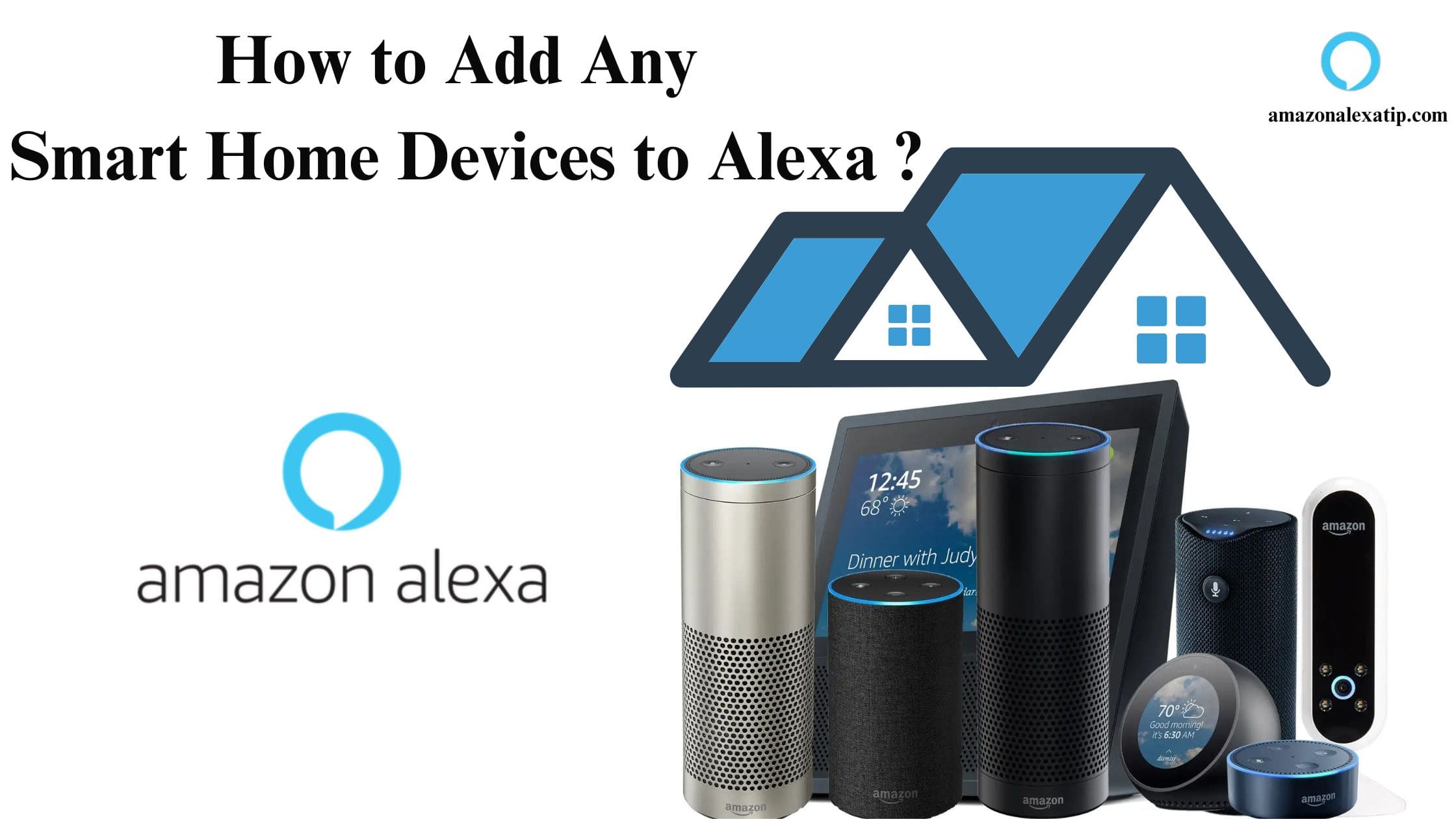 How to Add Any Smart Home Devices to Alexa ?