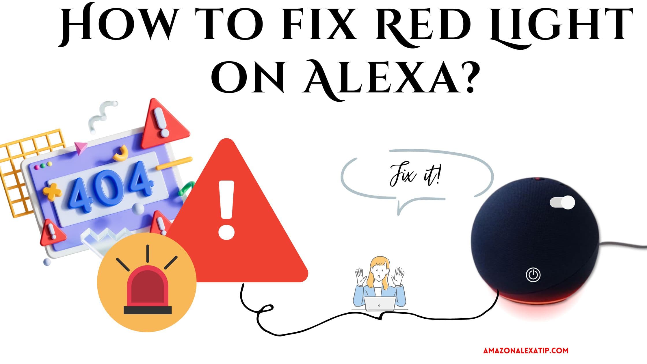 How to fix Red Light on Alexa? 3 Easy Tips and Tricks