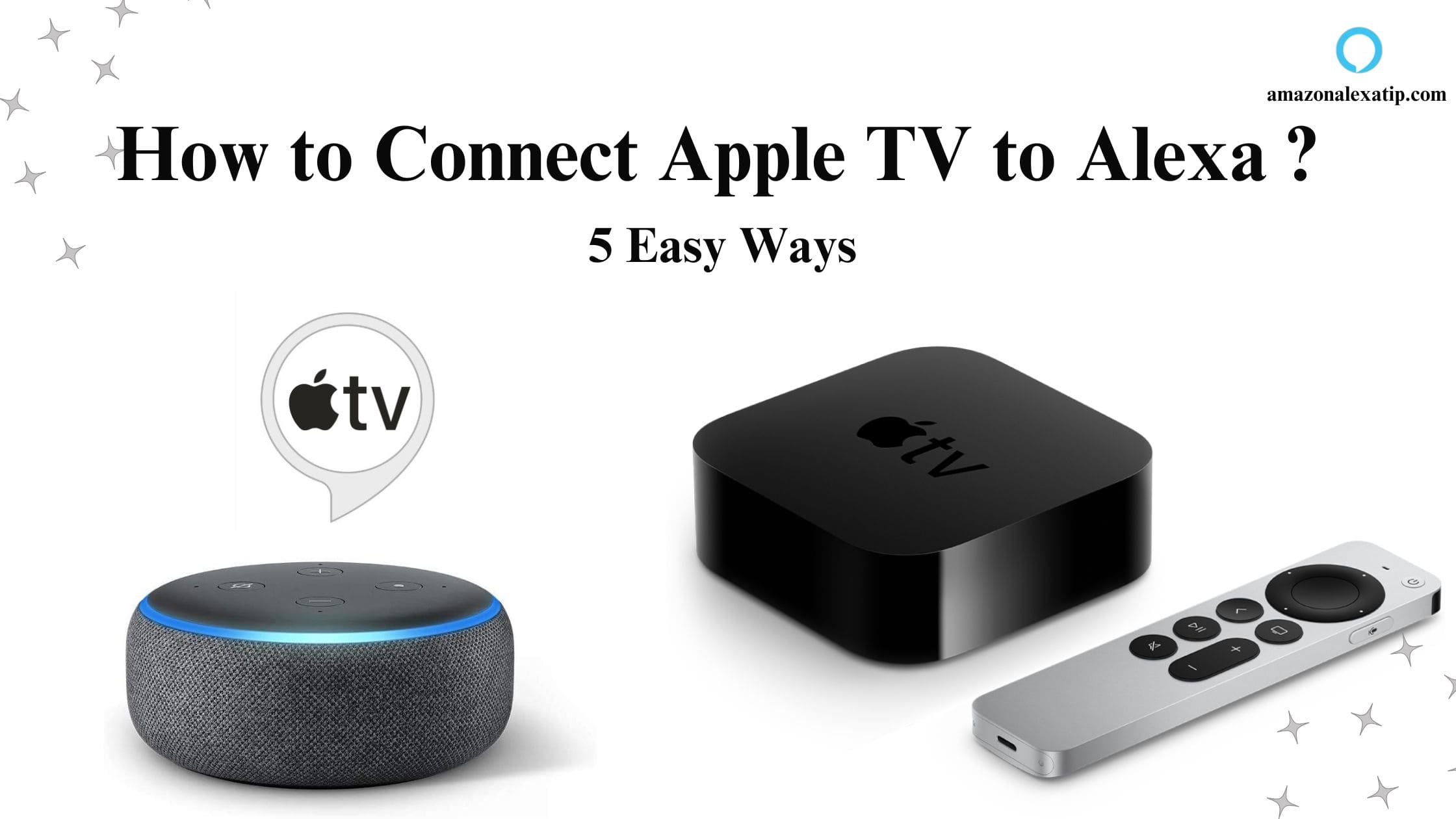 How to Connect Apple TV to Alexa ? 5 Easy Ways